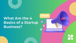 What Are the 4 Basics of a Startup Business?